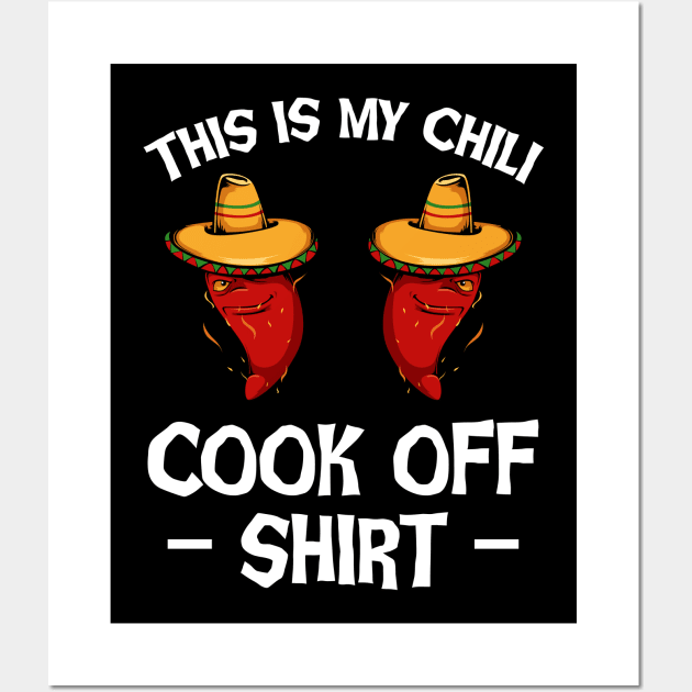 This Is My Chili Cook Off Shirt - Mexican Chilis Peppers Wall Art by Lumio Gifts